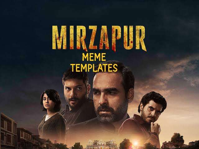 20 Hilarious Mirzapur Meme Templates