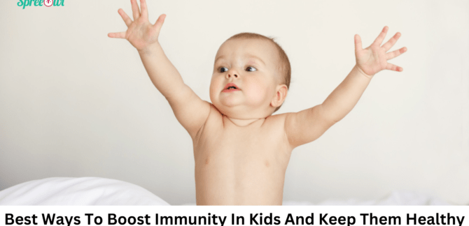 Ways To Boost Immunity In Kids