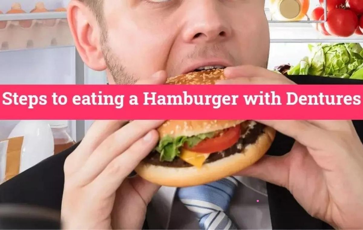 Important Tips to Remember While Eating Hamburger With Dentures